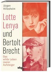 Lotte Lenya und Bertolt Brecht Hillesheim, Jürgen 9783806245356