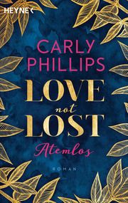 Love not Lost - Atemlos Phillips, Carly 9783453424029