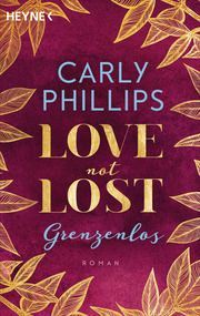 Love not Lost - Grenzenlos Phillips, Carly 9783453424036