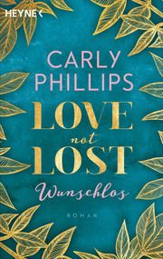 Love not Lost - Wunschlos Phillips, Carly 9783453424050