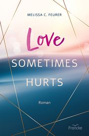 Love Sometimes Hurts Feurer, Melissa C 9783963623776