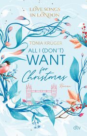 Love Songs in London - All I (don't) want for Christmas Krüger, Tonia 9783423740845