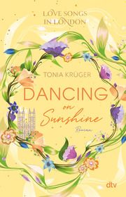 Love Songs in London - Dancing on Sunshine Krüger, Tonia 9783423740906
