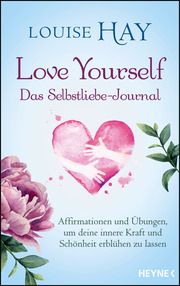 Love Yourself - Das Selbstliebe-Journal Hay, Louise 9783453704923