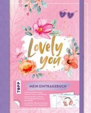 Lovely You - Mein Eintragebuch frechverlag/Schlitt, Christine (Dr.)/Kanoffsky, Lilian 9783735891372