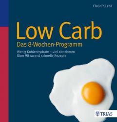 Low Carb - Das 8-Wochen-Programm Lenz, Claudia 9783830467076