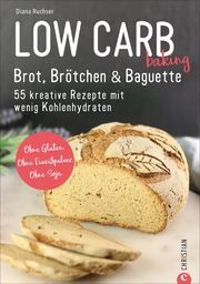 Low Carb baking - Brot, Brötchen & Baguette Ruchser, Diana 9783959614047