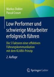 Low Performer und schwierige Mitarbeiter erfolgreich führen Dobler, Markus/Croset, Pascal 9783658288624