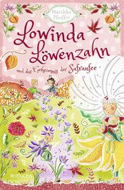 Lowinda Löwenzahn und das Geheimnis der Safranfee Pfeiffer, Marikka 9783499005138