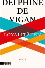 Loyalitäten de Vigan, Delphine 9783832165031