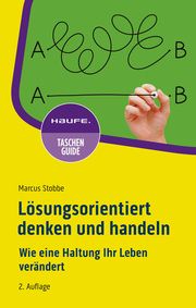 Lösungsorientiert denken und handeln Stobbe, Marcus 9783648169858