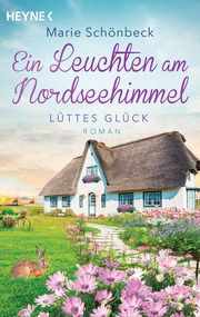 Lüttes Glück - Ein Leuchten am Nordseehimmel Schönbeck, Marie 9783453426054