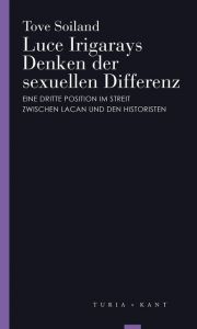 Luce Irigarays Denken der sexuellen Differenz Soiland, Tove 9783851329162