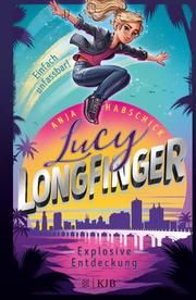 Lucy Longfinger - einfach unfassbar! 2: Explosive Entdeckung Habschick, Anja 9783737342438