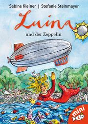 Luina und der Zeppelin Kleiner, Sabine 9783981656480