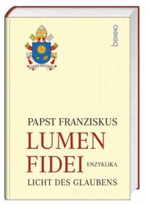 Lumen Fidei Franziskus, (I., Papst) 9783746236520