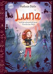 Luna und die schauerlich-beste Familie der Welt Dahle, Stefanie 9783401717470