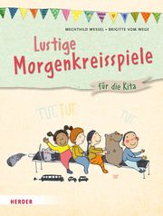 Lustige Morgenkreisspiele Wessel, Mechthild/Wege, Brigitte 9783451392290