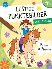 Lustige Punktebilder von 1 bis 100 - Ponys & Pferde Corina Beurenmeister/Myriam Homberg 9783401718040