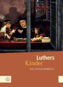 Luthers Kinder Strauchenbruch, Elke 9783374050055