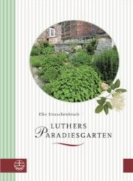 Luthers Paradiesgarten Strauchenbruch, Elke 9783374038022