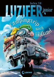 Luzifer junior - Campingtrip nach Hölland Till, Jochen 9783743213784