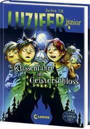 Luzifer junior - Klassenfahrt ins Geisterschloss Till, Jochen 9783743216532