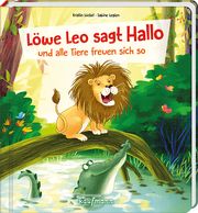 Löwe Leo sagt Hallo und alle Tiere freuen sich so Lückel, Kristin 9783780665270