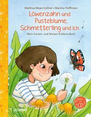Löwenzahn und Pusteblume, Schmetterling und ich Meyer-Göllner, Matthias 9783833742644