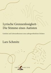Lyrische Grenzenlosigkeit - Die Stimme eines Autisten Schmitz, Lars 9783949831249