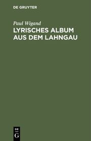 Lyrisches Album aus dem Lahngau Wigand, Paul 9783111200477