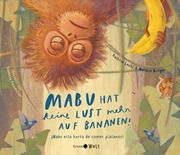 Mabu hat keine Lust mehr auf Bananen!/Mabú está harto de comer plátanos Lechl, Kathrin 9783911118019
