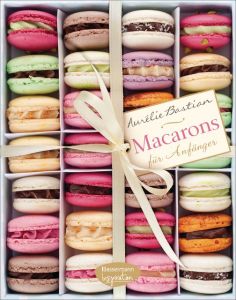 Macarons für Anfänger Bastian, Aurélie 9783572081462