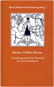 Macher, Tüftler, Könner Brigitte Klefisch/Michael Block/Nicole Mechtenberg 9783869504414