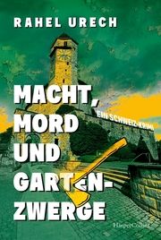 Macht, Mord und Gartenzwerge Urech, Rahel 9783365007693