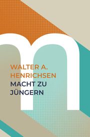 Macht zu Jüngern Henrichsen, Walter A 9783866997431