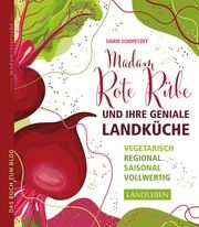 Madam Rote Rübe und ihre geniale Landküche Schimetzky, Sigrid 9783840430596