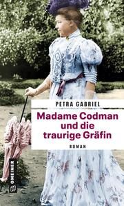 Madame Codman und die traurige Gräfin Gabriel, Petra 9783839204900