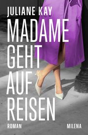 Madame geht auf Reisen Kay, Juliane 9783903460256