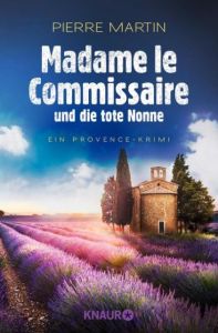 Madame le Commissaire und die tote Nonne Martin, Pierre 9783426521977