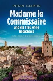 Madame le Commissaire und die Frau ohne Gedächtnis Martin, Pierre 9783426521991