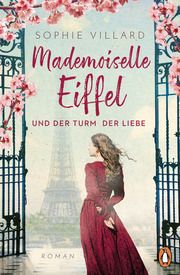 Mademoiselle Eiffel und der Turm der Liebe Villard, Sophie 9783328108818