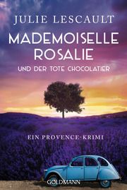 Mademoiselle Rosalie und der tote Chocolatier Lescault, Julie 9783442488094