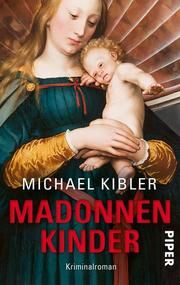 Madonnenkinder Kibler, Michael 9783492505338