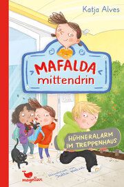 Mafalda mittendrin - Hühneralarm im Treppenhaus Alves, Katja 9783734841286