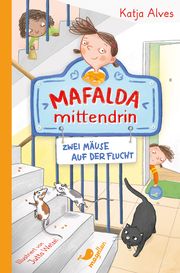 Mafalda mittendrin - Zwei Mäuse auf der Flucht Alves, Katja 9783734841262