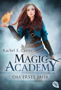Magic Academy - Das erste Jahr Carter, Rachel E 9783570311707