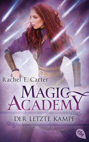 Magic Academy - Der letzte Kampf Carter, Rachel E 9783570312650