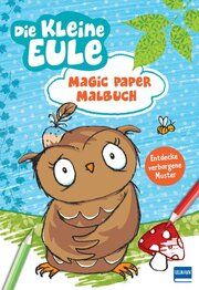 Magic Paper Malbuch - Die kleine Eule Weber, Susanne 9783741527562