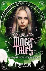 Magic Tales - Wachgeküsst im Morgengrauen Hasse, Stefanie 9783743206465